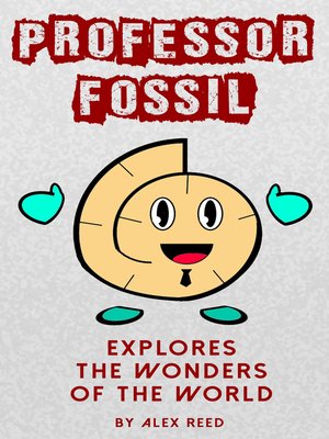 cover image of Professor Fossil Explores the Wonders of the World